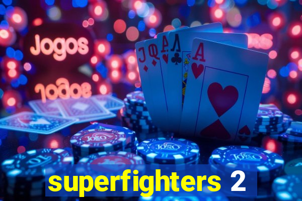 superfighters 2